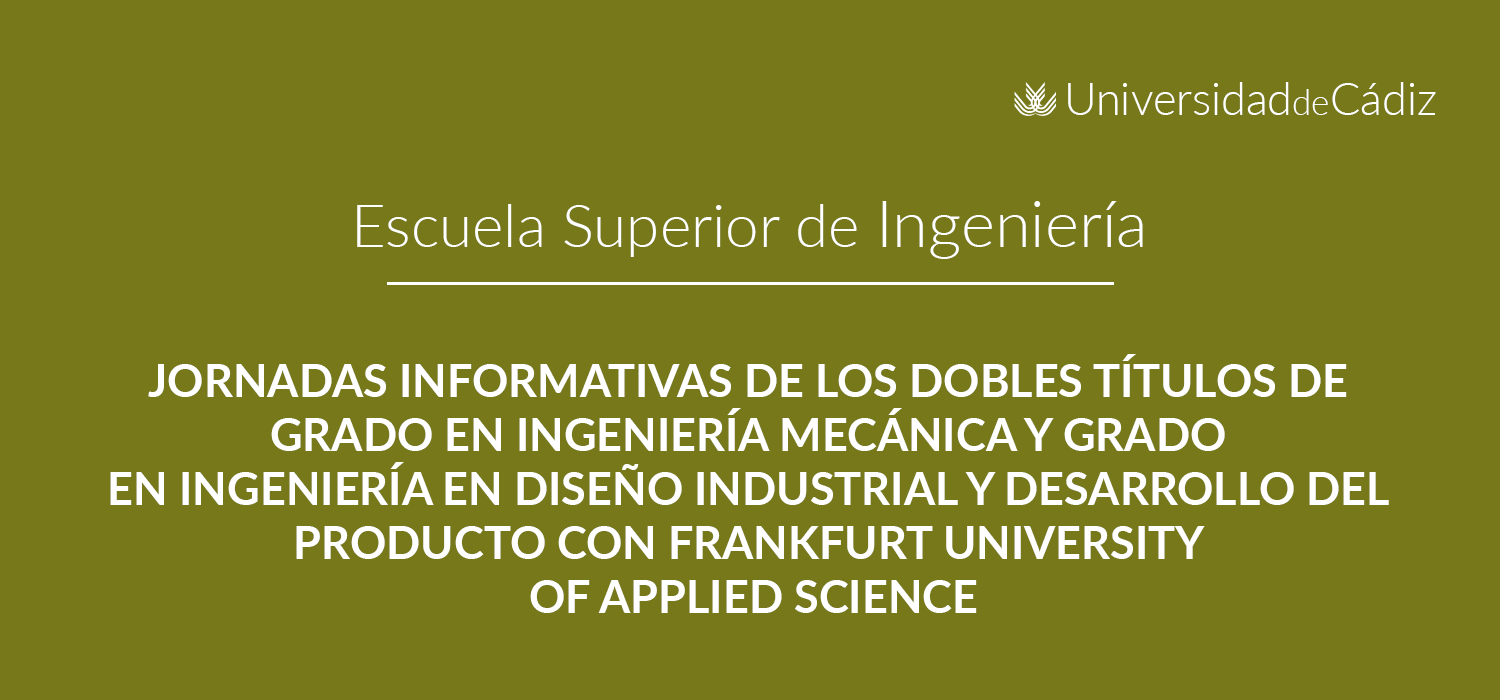 Jornadas informativas de los dobles títulos de Grado en Ingeniería Mecánica y Grado en Ingeniería en Diseño Industrial y Desarrollo del Producto con Frankfurt University of Applied Science