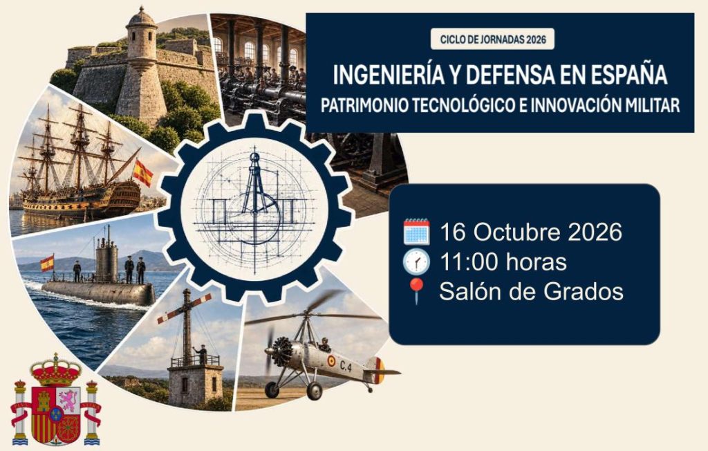 IMG Ciclo de jornadas 2026: “Ingeniería y defensa en España. Patrimonio tecnológico e innovación militar”